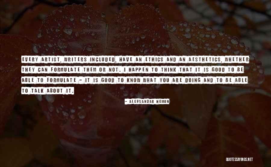Good Aesthetics Quotes By Aleksandar Hemon Good Aesthetics Quotes By Aleksandar Hemon