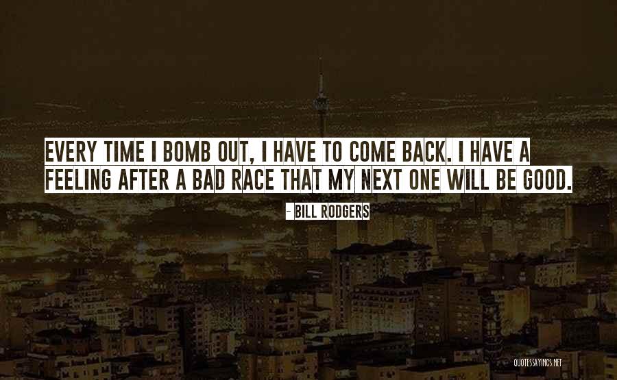 Good After Bad Quotes By Bill Rodgers Good After Bad Quotes By Bill Rodgers