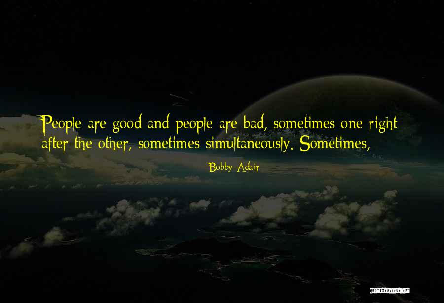 Good After Bad Quotes By Bobby Adair Good After Bad Quotes By Bobby Adair