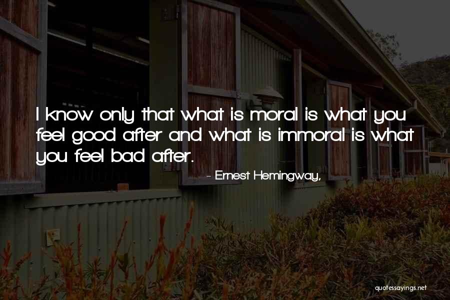 Good After Bad Quotes By Ernest Hemingway, Good After Bad Quotes By Ernest Hemingway,