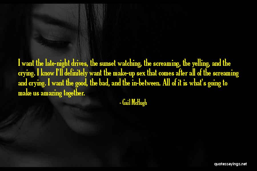 Good After Bad Quotes By Gail McHugh Good After Bad Quotes By Gail McHugh