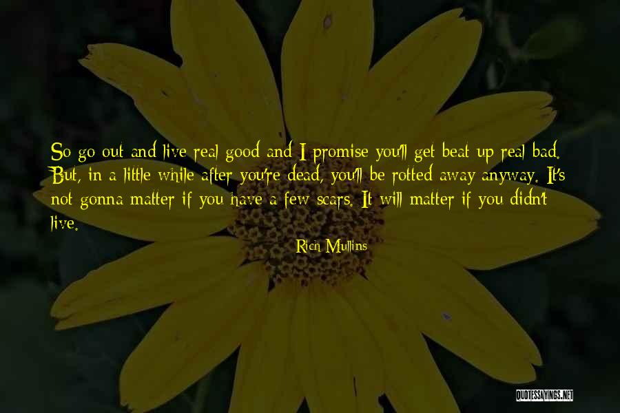 Good After Bad Quotes By Rich Mullins Good After Bad Quotes By Rich Mullins
