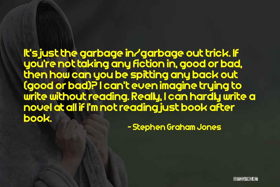 Good After Bad Quotes By Stephen Graham Jones Good After Bad Quotes By Stephen Graham Jones