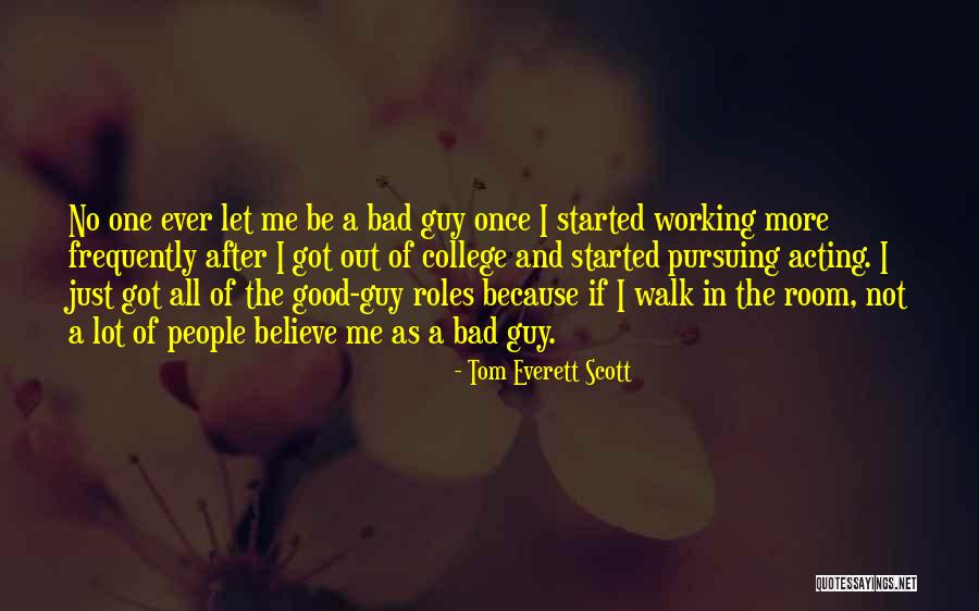 Good After Bad Quotes By Tom Everett Scott Good After Bad Quotes By Tom Everett Scott
