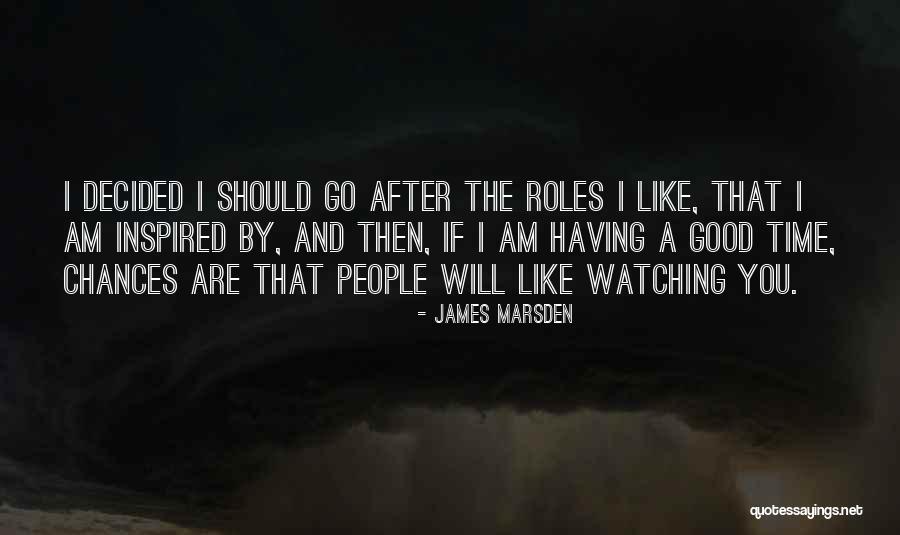Good After Quotes By James Marsden Good After Quotes By James Marsden