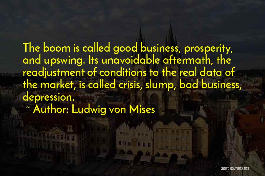 Good Aftermath Quotes By Ludwig Von Mises