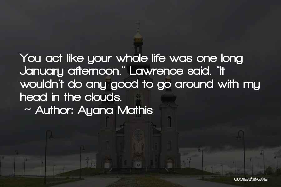 Good Afternoon Quotes By Ayana Mathis