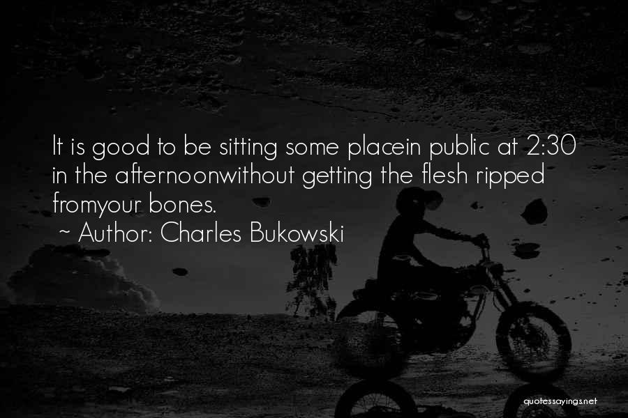 Good Afternoon Quotes By Charles Bukowski