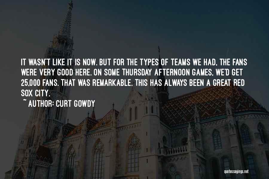 Good Afternoon Quotes By Curt Gowdy