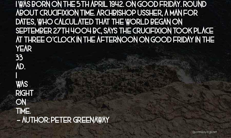 Good Afternoon Quotes By Peter Greenaway