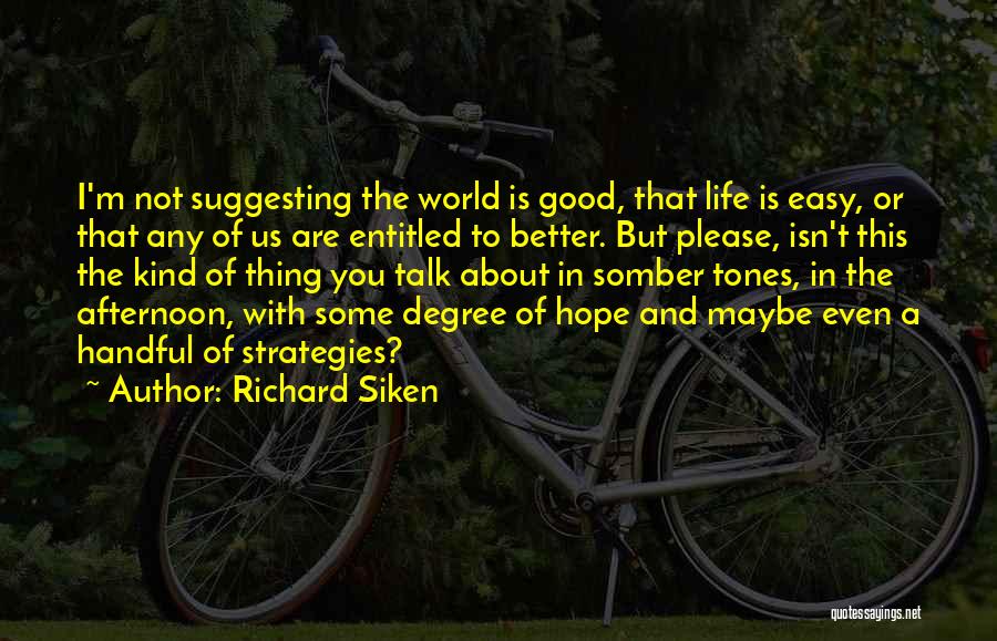 Good Afternoon Quotes By Richard Siken