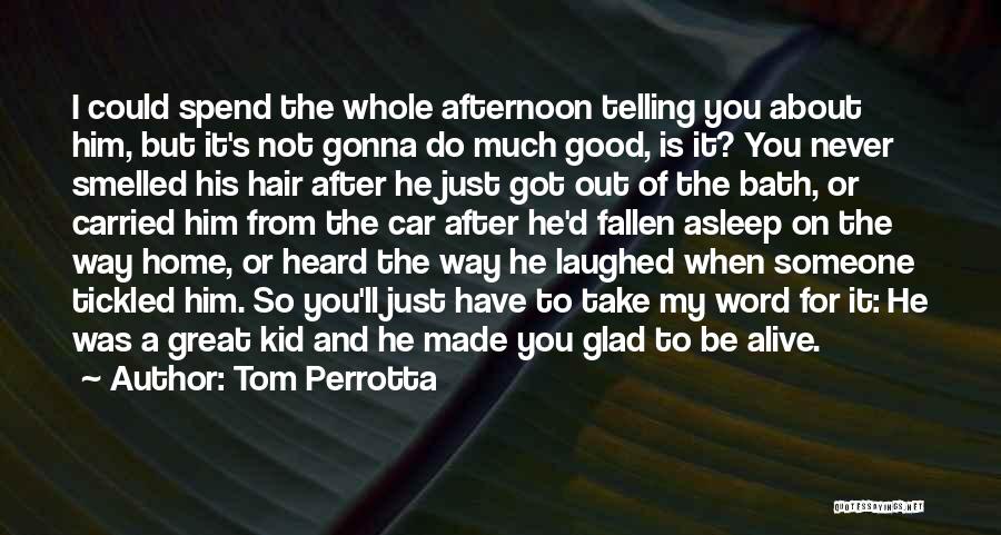 Good Afternoon Quotes By Tom Perrotta