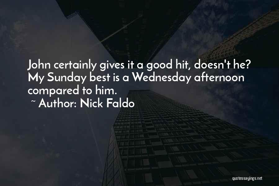 Good Afternoon Sunday Quotes By Nick Faldo