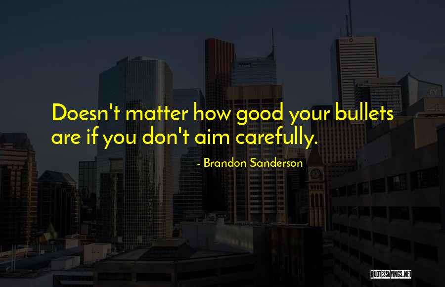 Good Aim Quotes By Brandon Sanderson Good Aim Quotes By Brandon Sanderson