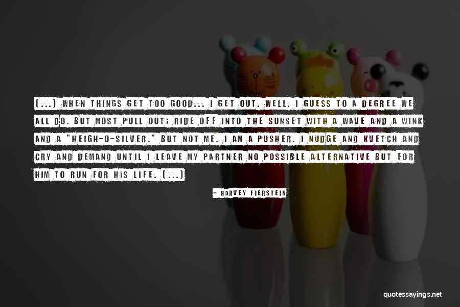 Good Alternative Quotes By Harvey Fierstein Good Alternative Quotes By Harvey Fierstein
