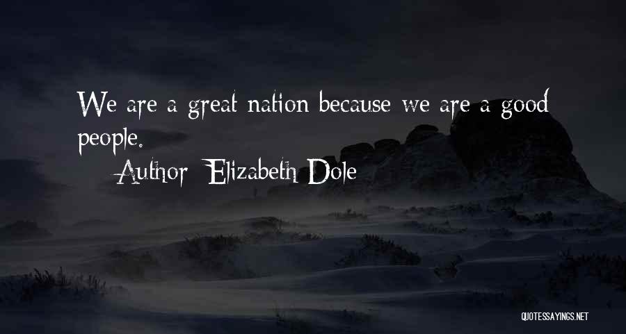 Good America Quotes By Elizabeth Dole