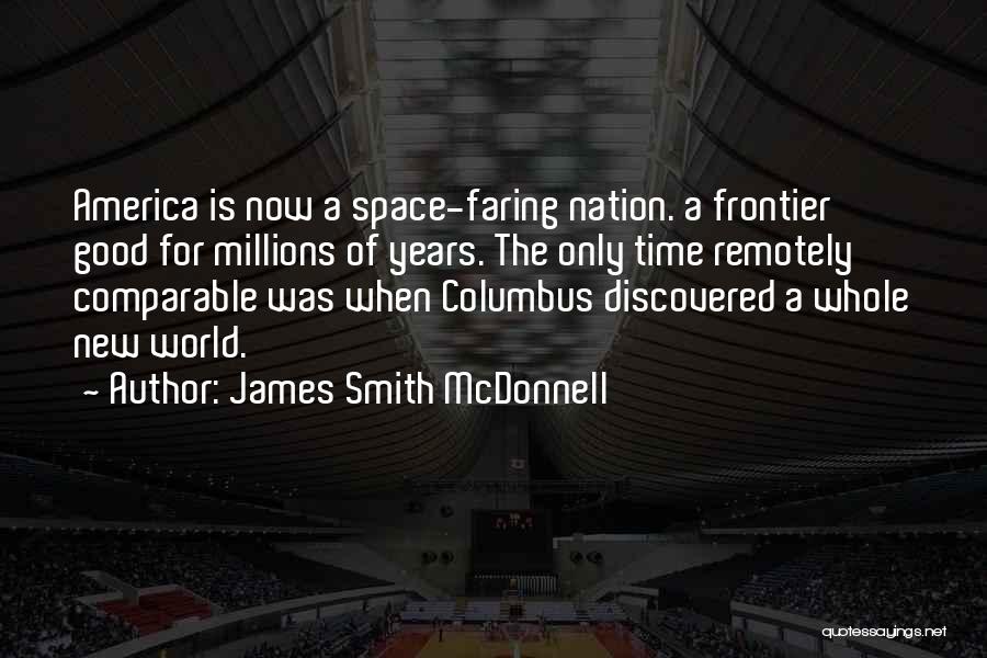 Good America Quotes By James Smith McDonnell