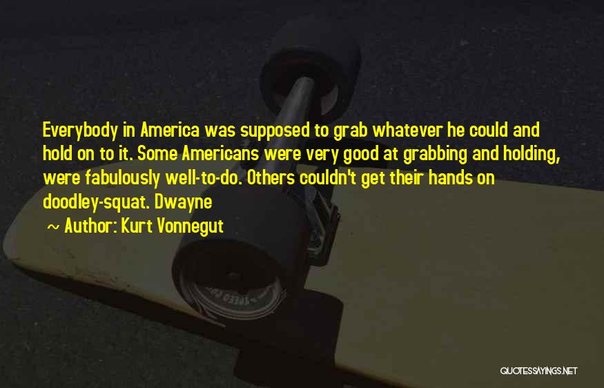Good America Quotes By Kurt Vonnegut