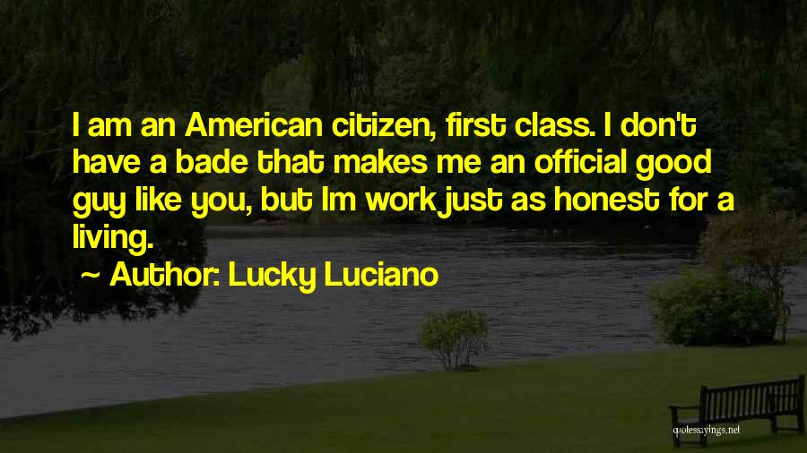 Good American Citizen Quotes By Lucky Luciano