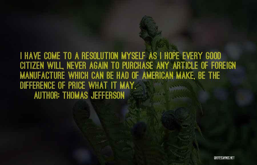 Good American Citizen Quotes By Thomas Jefferson
