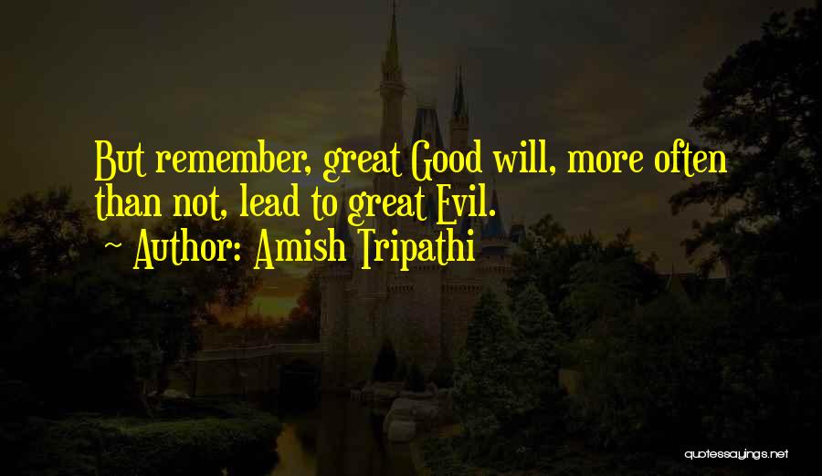 Good Amish Quotes By Amish Tripathi