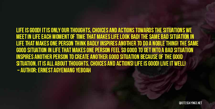 Good And Bad Attitude Quotes By Ernest Agyemang Yeboah