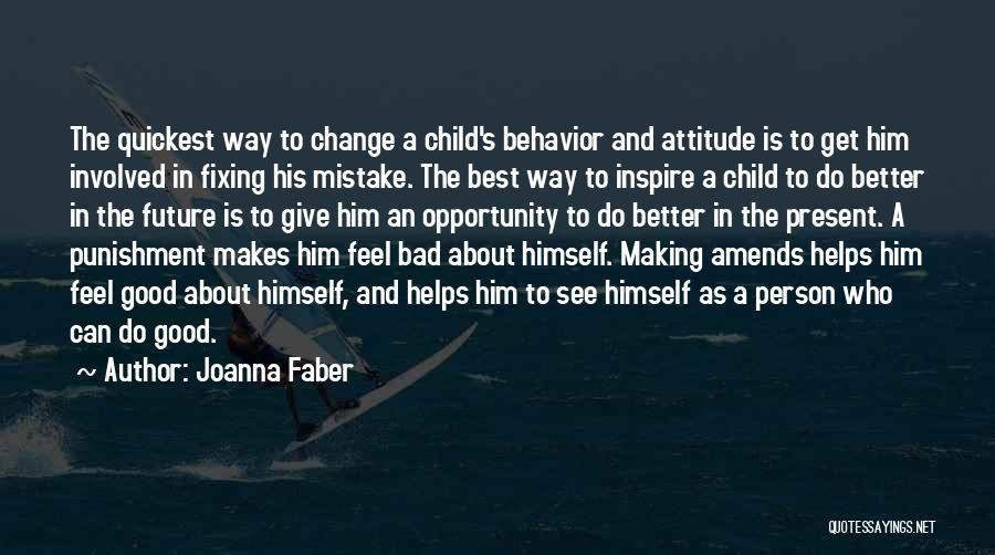 Good And Bad Attitude Quotes By Joanna Faber