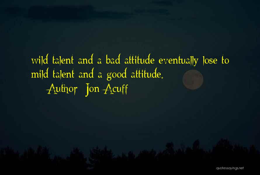 Good And Bad Attitude Quotes By Jon Acuff