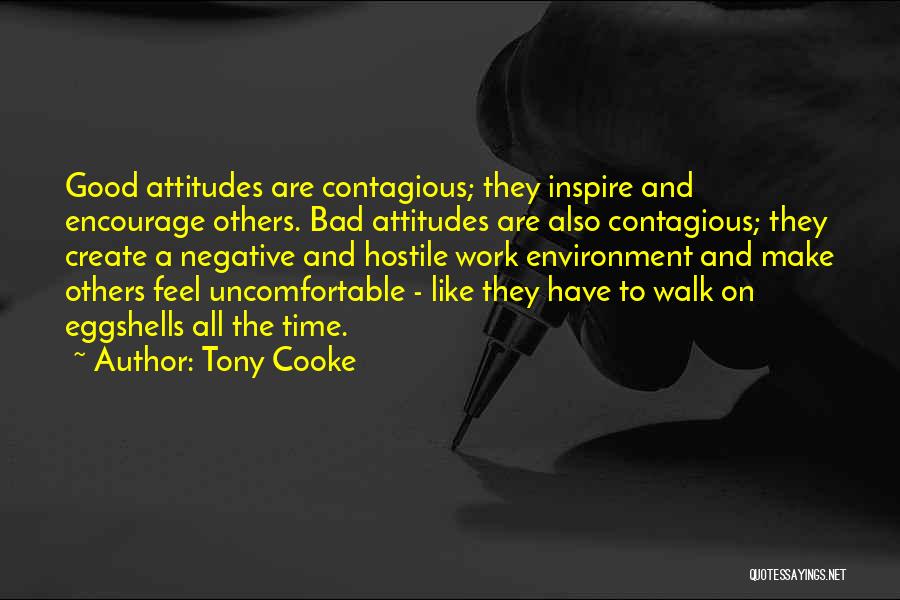 Good And Bad Attitude Quotes By Tony Cooke