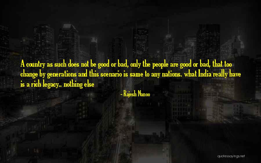 Good And Bad Change Quotes By Rajesh Nanoo Good And Bad Change Quotes By Rajesh Nanoo