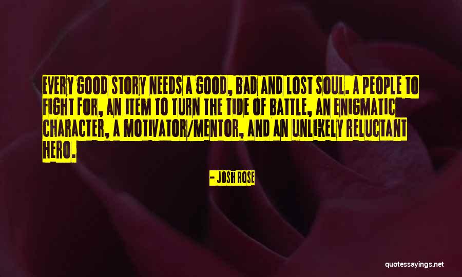 Good And Bad Character Quotes By Josh Rose Good And Bad Character Quotes By Josh Rose