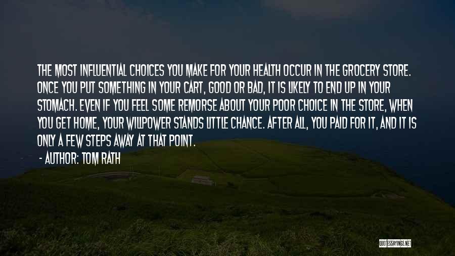 Good And Bad Choice Quotes By Tom Rath