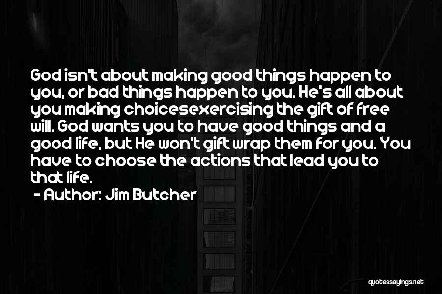 Good And Bad Choices Quotes By Jim Butcher