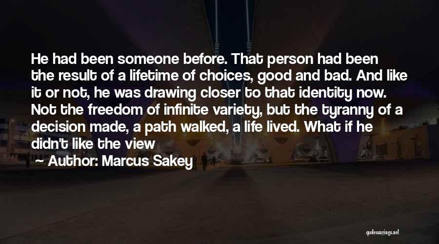 Good And Bad Choices Quotes By Marcus Sakey