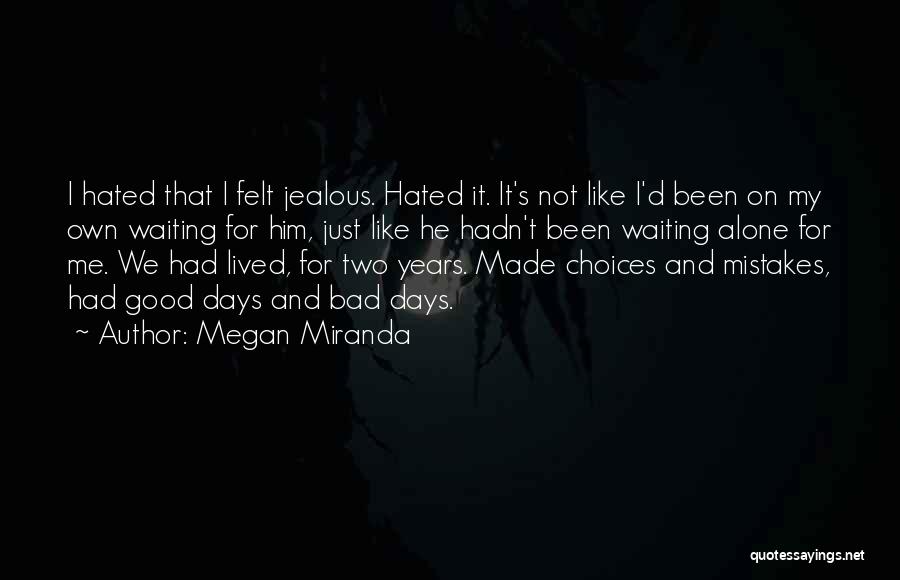 Good And Bad Choices Quotes By Megan Miranda