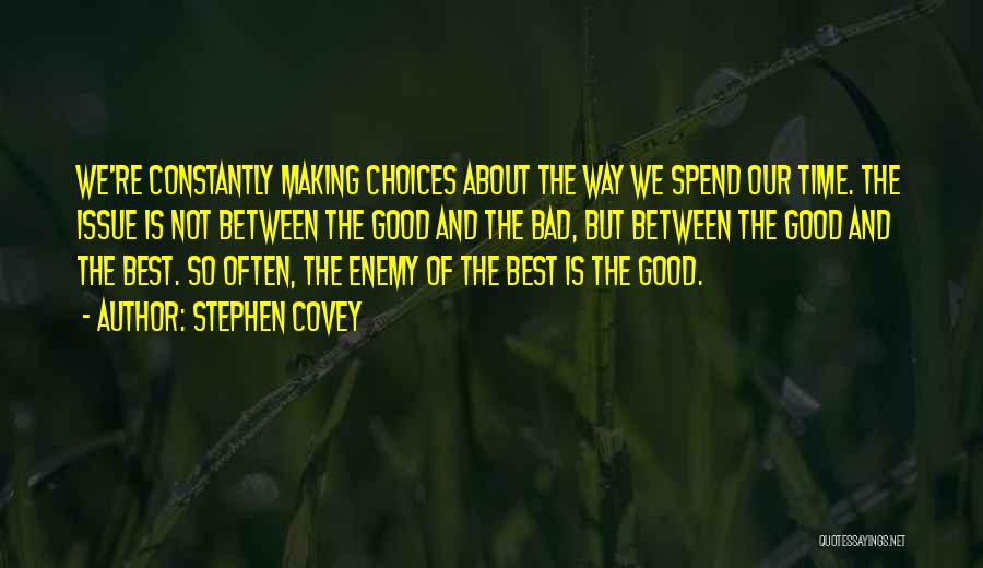 Good And Bad Choices Quotes By Stephen Covey