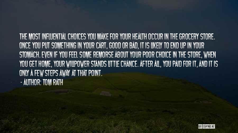 Good And Bad Choices Quotes By Tom Rath