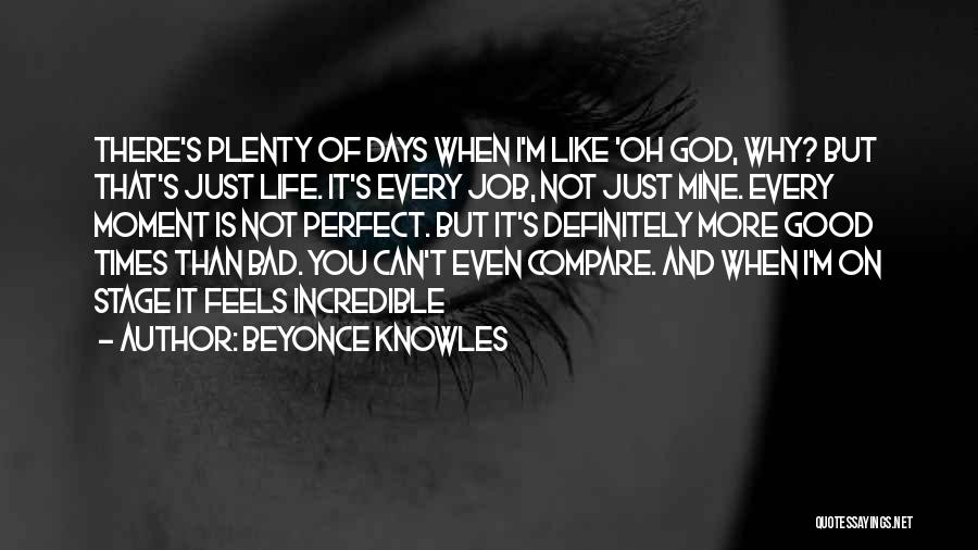 Good And Bad Days Quotes By Beyonce Knowles