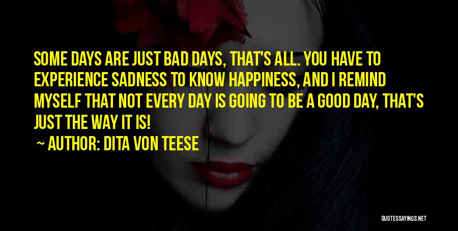 Good And Bad Days Quotes By Dita Von Teese