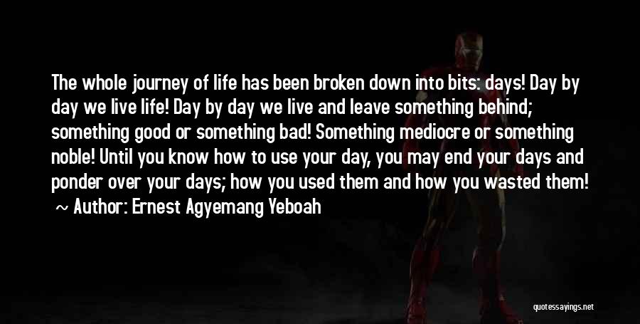 Good And Bad Days Quotes By Ernest Agyemang Yeboah