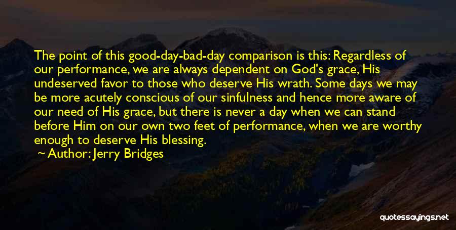 Good And Bad Days Quotes By Jerry Bridges