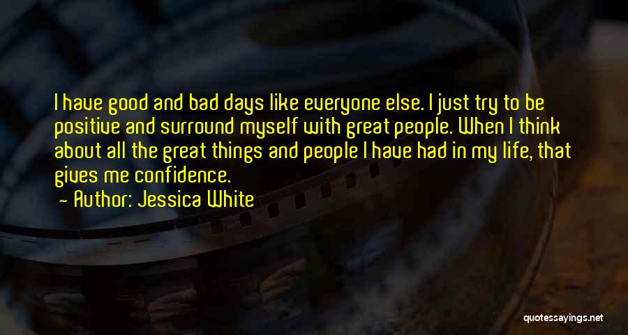 Good And Bad Days Quotes By Jessica White