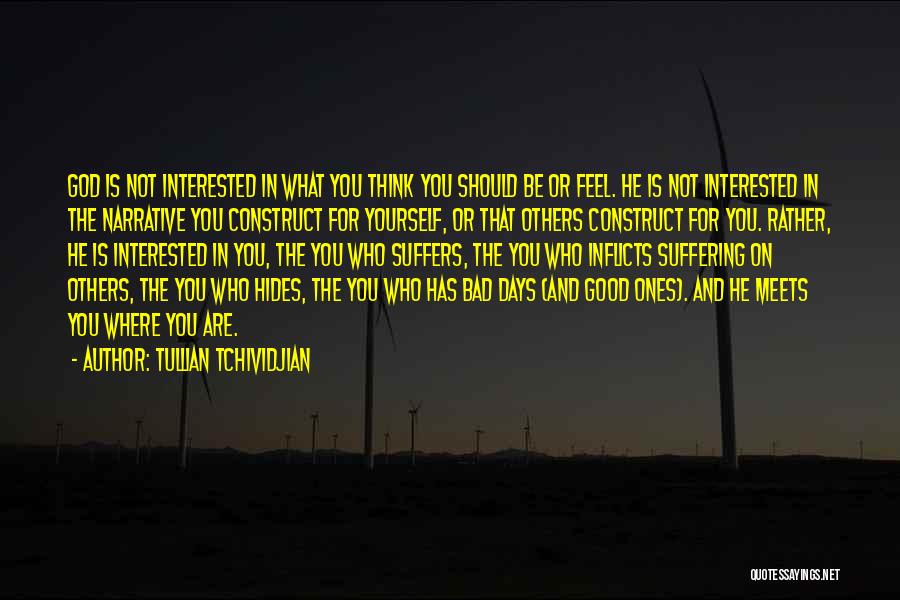 Good And Bad Days Quotes By Tullian Tchividjian