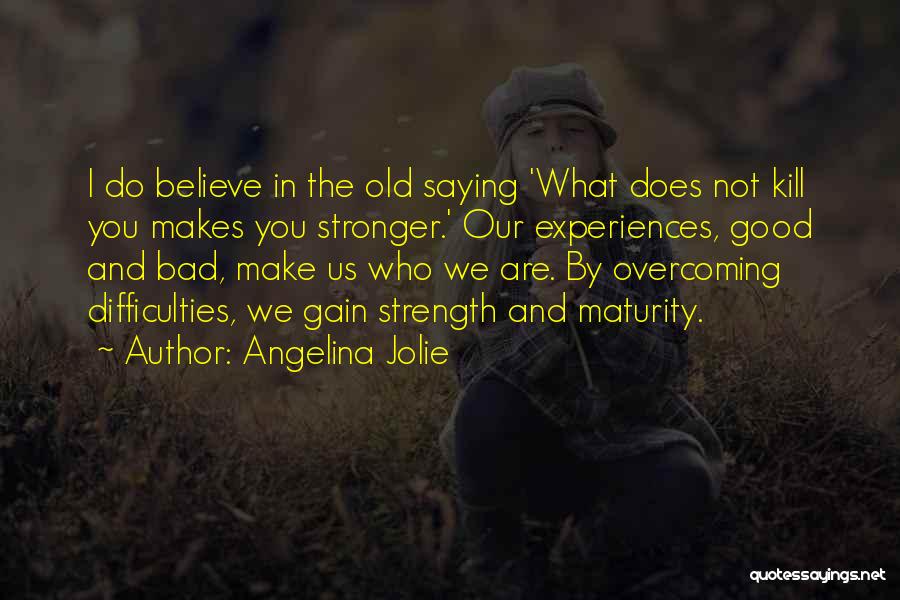 Good And Bad Experiences Quotes By Angelina Jolie