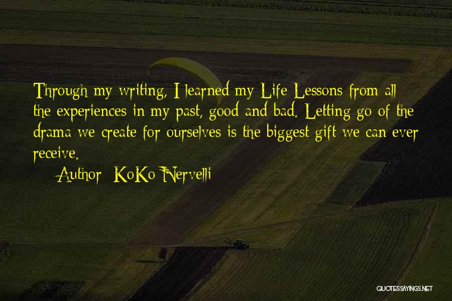 Good And Bad Experiences Quotes By KoKo Nervelli