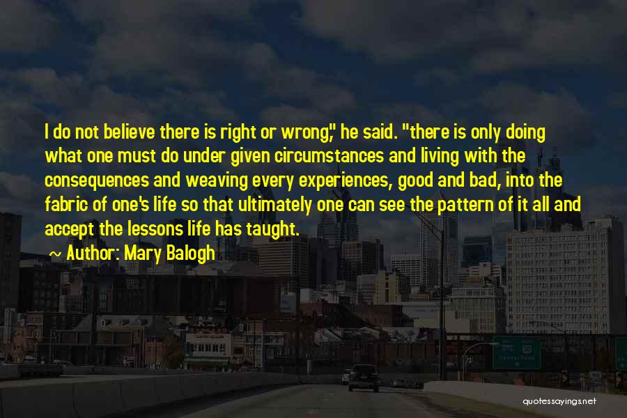 Good And Bad Experiences Quotes By Mary Balogh