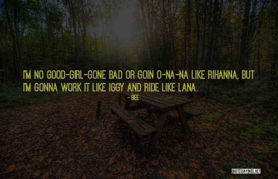 Good And Bad Girl Quotes By Bee Good And Bad Girl Quotes By Bee