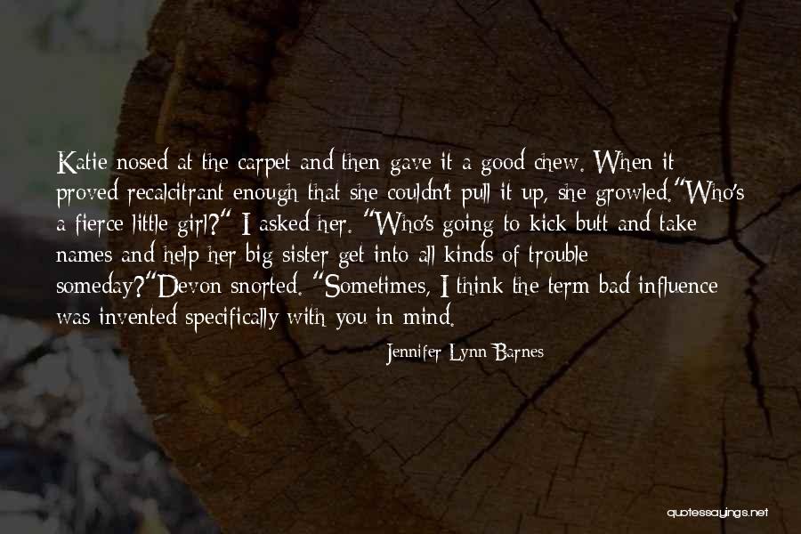 Good And Bad Girl Quotes By Jennifer Lynn Barnes Good And Bad Girl Quotes By Jennifer Lynn Barnes