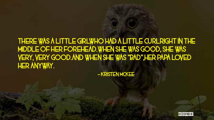 Good And Bad Girl Quotes By Kristen McKee Good And Bad Girl Quotes By Kristen McKee