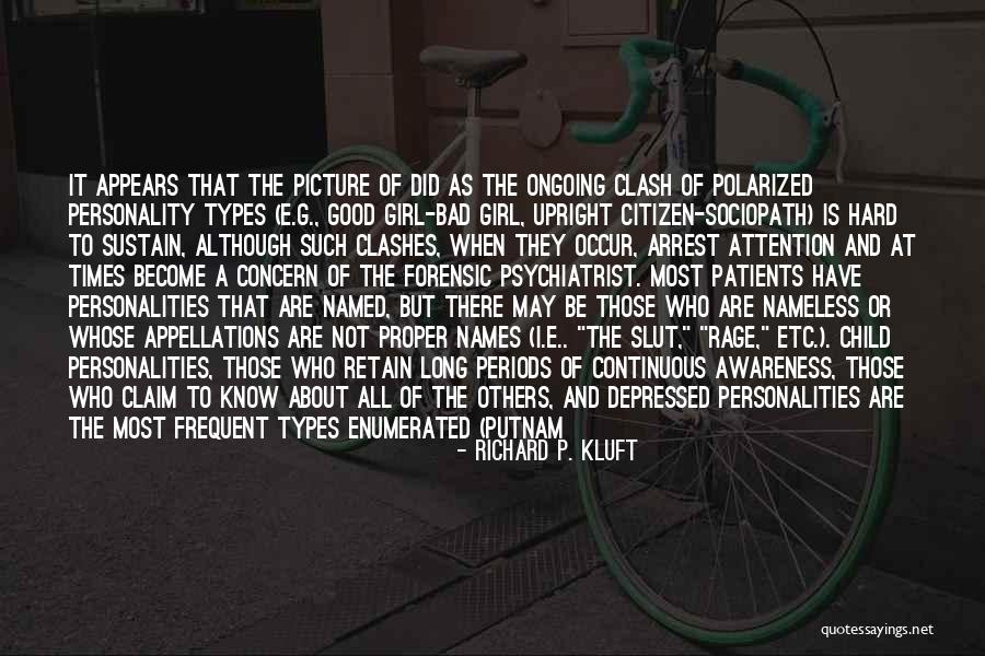 Good And Bad Girl Quotes By Richard P. Kluft Good And Bad Girl Quotes By Richard P. Kluft